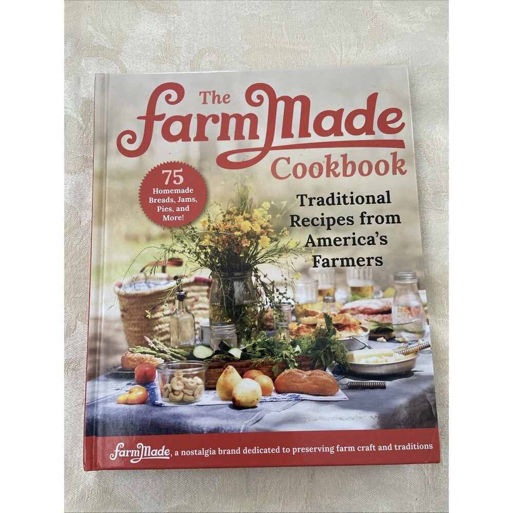 FarmMade Cookbook : Traditional Recipes from America's Farmers by FarmMade...